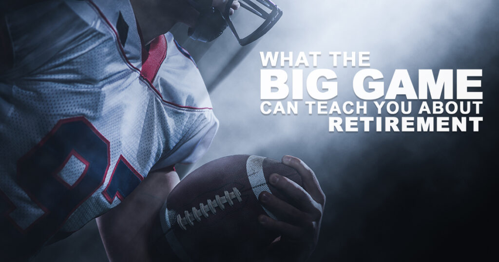 What the Big Game can Teach us About Retirement