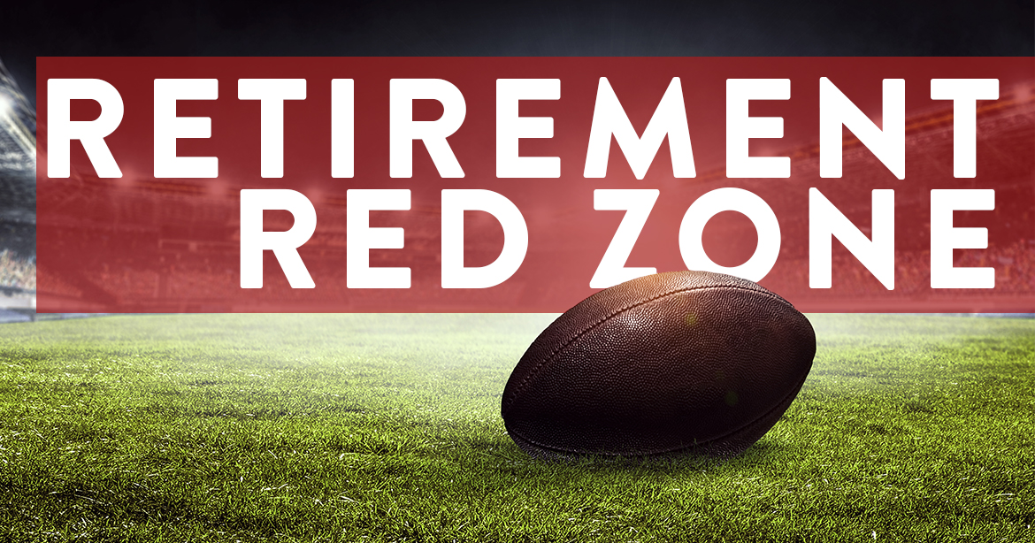 Retirement Red Zone GenWealth Financial Advisors