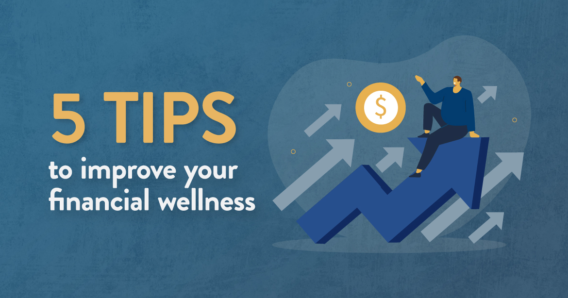 5 Tips to Improve Your Financial Wellness - GenWealth Financial Advisors